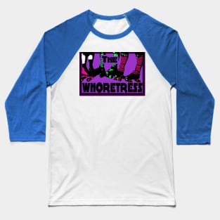 The Whoretress Baseball T-Shirt